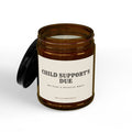 Child Support's Due | Soy Candle with Black Lid