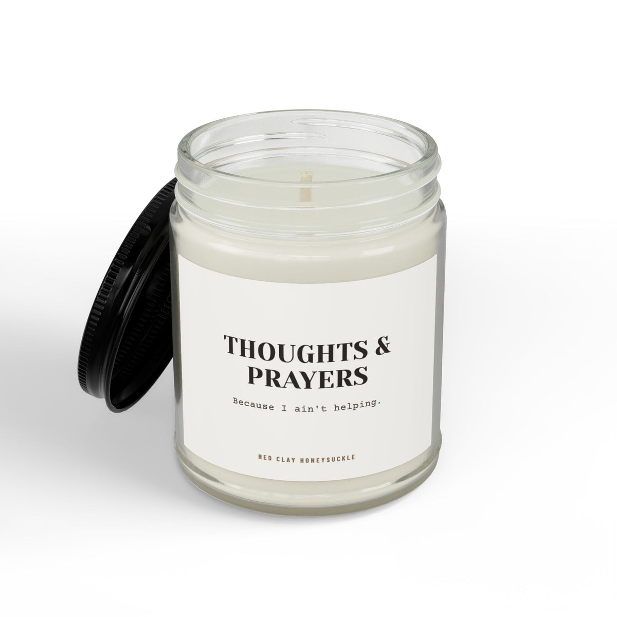 Thoughts and Prayers Cause I ain't helping Candle | Soy Candle with Black Lid